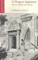 Pozorny smok: podróże po Kambodży, Laosie i Wietnamie - A Dragon Apparent: Travels in Cambodia, Laos & Vietnam