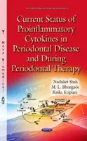 Aktualny stan cytokin prozapalnych w chorobach przyzębia i podczas terapii przyzębia - Current Status of Proinflammatory Cytokines in Periodontal Disease & During Periodontal Therapy