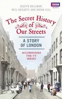 Tajna historia naszych ulic: Londyn - Secret History of Our Streets: London