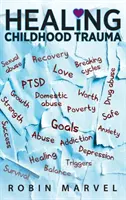 Leczenie traumy z dzieciństwa: Przekształcanie bólu w cel dzięki rozwojowi pourazowemu - Healing Childhood Trauma: Transforming Pain into Purpose with Post-Traumatic Growth