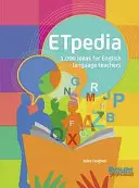 ETpedia - 1000 pomysłów dla nauczycieli języka angielskiego - ETpedia - 1,000 Ideas for English Language Teachers