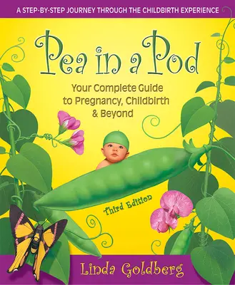 Pea in a Pod, Third Edition: Kompletny przewodnik po ciąży, porodzie i nie tylko - Pea in a Pod, Third Edition: Your Complete Guide to Pregnancy, Childbirth & Beyond