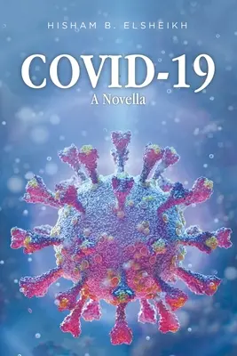 Covid-19: Powieść - Covid-19: A Novella