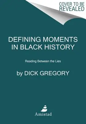 Definiowanie momentów w czarnej historii: Czytając między kłamstwami - Defining Moments in Black History: Reading Between the Lies