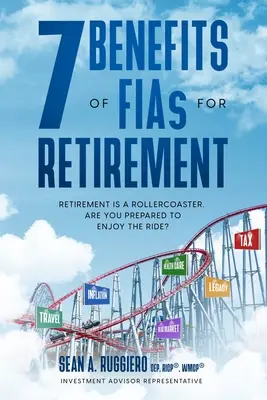 7 korzyści z FIA na emeryturę: Emerytura to kolejka górska, czy jesteś przygotowany, aby cieszyć się jazdą? - 7 Benefits of FIAs For Retirement: Retirement is a Rollercoaster, Are You Prepared to Enjoy the Ride?