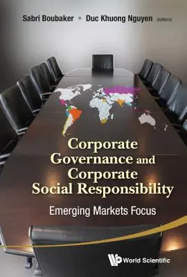 Ład korporacyjny i społeczna odpowiedzialność biznesu: Rynki wschodzące - Corporate Governance and Corporate Social Responsibility: Emerging Markets Focus