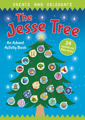 Twórz i świętuj: The Jesse Tree: Adwentowa książka z ćwiczeniami i opowiadaniami - Create and Celebrate: The Jesse Tree: An Advent Activity and Story Book