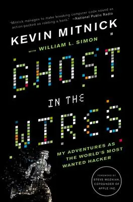 Ghost in the Wires: Moje przygody jako najbardziej poszukiwanego hakera na świecie - Ghost in the Wires: My Adventures as the World's Most Wanted Hacker