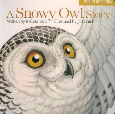 Opowieść o śnieżnej sowie - A Snowy Owl Story