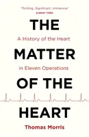 Kwestia serca - historia serca w jedenastu operacjach - Matter of the Heart - A History of the Heart in Eleven Operations