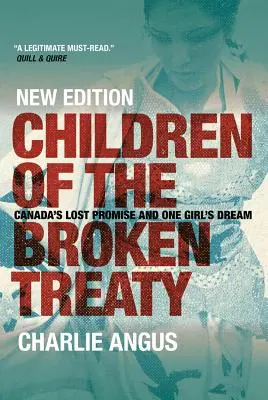 Dzieci złamanego traktatu: Utracona obietnica Kanady i marzenie jednej dziewczyny - Children of the Broken Treaty: Canada's Lost Promise and One Girl's Dream
