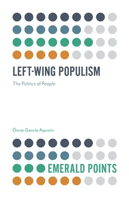 Lewicowy populizm: Polityka ludu - Left-Wing Populism: The Politics of the People