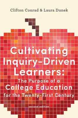 Kultywowanie uczniów kierujących się dociekaniem: Cel edukacji uniwersyteckiej w XXI wieku - Cultivating Inquiry-Driven Learners: The Purpose of a College Education for the Twenty-First Century