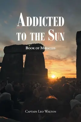 Uzależnieni od słońca: Księga cudów - Addicted to the Sun: Book of Miracles