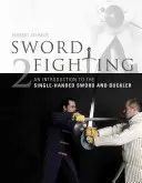 Walka mieczem 2: Wprowadzenie do jednoręcznego miecza i bukłaka - Sword Fighting 2: An Introduction to the Single-Handed Sword and Buckler