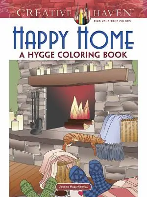 Creative Haven Happy Home: Kolorowanka Hygge - Creative Haven Happy Home: A Hygge Coloring Book