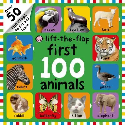 First 100 Animals Lift-The-Flap: Ponad 50 zabawnych klapek do podnoszenia i nauki - First 100 Animals Lift-The-Flap: Over 50 Fun Flaps to Lift and Learn