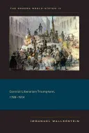 Triumf centrystycznego liberalizmu, 1789-1914 - Centrist Liberalism Triumphant, 1789-1914