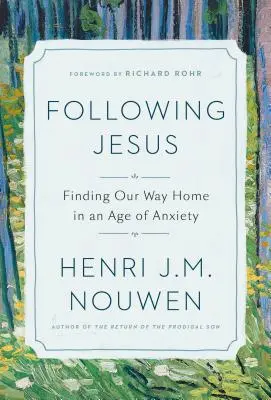 Podążając za Jezusem: Odnalezienie drogi do domu w epoce niepokoju - Following Jesus: Finding Our Way Home in an Age of Anxiety