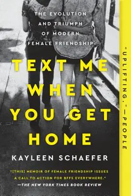 Napisz do mnie, gdy wrócisz do domu: Ewolucja i triumf współczesnej kobiecej przyjaźni - Text Me When You Get Home: The Evolution and Triumph of Modern Female Friendship