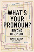 Jaki jest twój zaimek? Poza On i Ona - What's Your Pronoun?: Beyond He and She