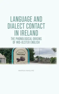 Kontakt języka i dialektu w Irlandii: Fonologiczne początki języka angielskiego Mid-Ulster - Language and Dialect Contact in Ireland: The Phonological Origins of Mid-Ulster English