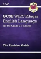 GCSE English Language WJEC Eduqas Revision Guide - dla kursu na poziomie 9-1 - GCSE English Language WJEC Eduqas Revision Guide - for the Grade 9-1 Course