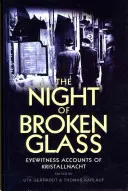 Noc rozbitego szkła: Relacje naocznych świadków Nocy Kryształowej - The Night of Broken Glass: Eyewitness Accounts of Kristallnacht