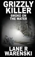 Grizzly Killer: Smoke On The Water