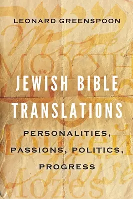 Żydowskie tłumaczenia Biblii: Osobowości, pasje, polityka, postęp - Jewish Bible Translations: Personalities, Passions, Politics, Progress