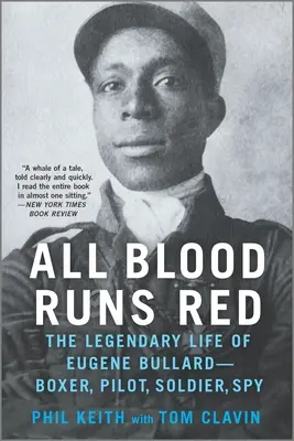 All Blood Runs Red: Legendarne życie Eugene'a Bullarda - bokser, pilot, żołnierz, szpieg - All Blood Runs Red: The Legendary Life of Eugene Bullard--Boxer, Pilot, Soldier, Spy