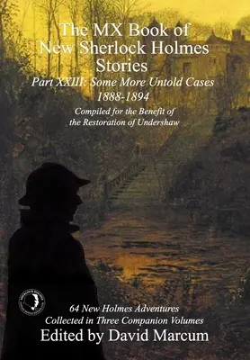 The MX Book of New Sherlock Holmes Stories - Some More Untold Cases - Część XXIII: 1888-1894 - The MX Book of New Sherlock Holmes Stories Some More Untold Cases Part XXIII: 1888-1894