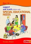 Jak wspierać i uczyć dzieci ze specjalnymi potrzebami edukacyjnymi - How to Support and Teach Children with Special Educational Needs