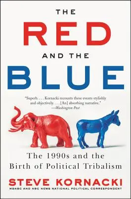 Czerwoni i niebiescy: Lata 90. i narodziny plemienności politycznej - The Red and the Blue: The 1990s and the Birth of Political Tribalism