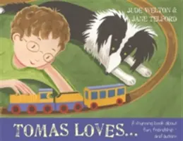 Tomas kocha..: Rymowana książka o zabawie, przyjaźni i autyzmie - Tomas Loves...: A Rhyming Book about Fun, Friendship - And Autism