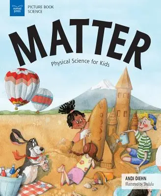 Materia: Nauki fizyczne dla dzieci - Matter: Physical Science for Kids