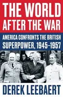 Świat po wojnie - Ameryka w konfrontacji z brytyjskim supermocarstwem, 1945-1957 - World After the War - America Confronts the British Superpower, 1945-1957