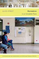 Biomedycyna w niestabilnym miejscu: Infrastruktura i osobowość w szpitalu w Papui Nowej Gwinei - Biomedicine in an Unstable Place: Infrastructure and Personhood in a Papua New Guinean Hospital
