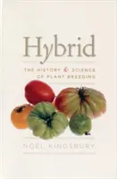 Hybrid: Historia i nauka o hodowli roślin - Hybrid: The History & Science of Plant Breeding