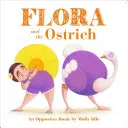 Flora i struś: Książka o przeciwieństwach autorstwa Molly Idle - Flora and the Ostrich: An Opposites Book by Molly Idle