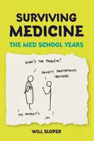 Przetrwać medycynę: Lata szkoły medycznej - Surviving Medicine: The Med School Years