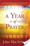 Rok modlitwy: Zbliżanie się do Boga z otwartym sercem tydzień po tygodniu - A Year of Prayer: Approaching God with an Open Heart Week After Week