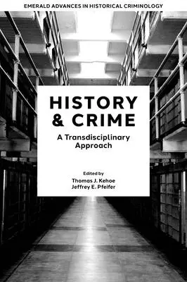 Historia i przestępczość: Podejście transdyscyplinarne - History & Crime: A Transdisciplinary Approach