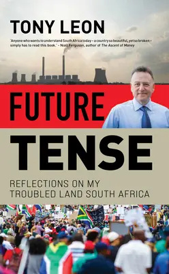 Future Tense: Refleksje na temat mojej niespokojnej ziemi w Afryce Południowej - Future Tense: Reflections on My Troubled Land South Africa