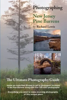 Fotografowanie Pine Barrens w New Jersey: Najlepszy przewodnik fotograficzny - Photographing the New Jersey Pine Barrens: The Ultimate Photography Guide