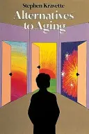 Alternatywy dla starzenia się - Alternatives to Aging