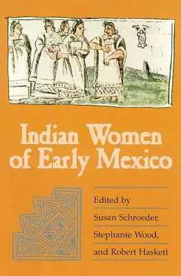 Indiańskie kobiety wczesnego Meksyku - Indian Women of Early Mexico