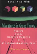 Przygody z teorią grup: Kostka Rubika, maszyna Merlina i inne zabawki matematyczne - Adventures in Group Theory: Rubik's Cube, Merlin's Machine, and Other Mathematical Toys