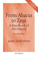 Od abakusa do Zeusa: Podręcznik historii sztuki - From Abacus to Zeus: A Handbook of Art History