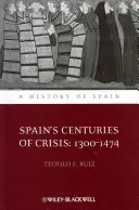 Wieki kryzysu w Hiszpanii: 1300-1474 - Spain's Centuries of Crisis: 1300-1474